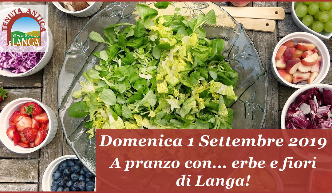 Domenica 1 Settembre – A pranzo con …erbe e fiori di Langa